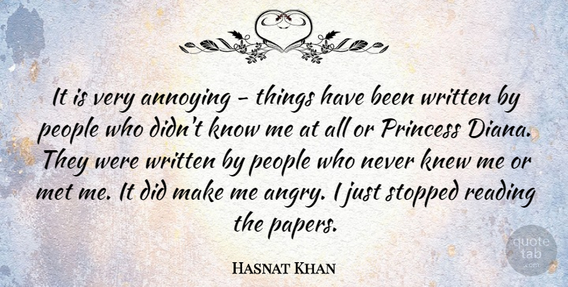 Hasnat Khan Quote About Annoying, Knew, Met, People, Stopped: It Is Very Annoying Things...