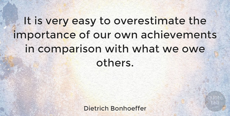 Dietrich Bonhoeffer Quote About Gratitude, Achievement, Easy: It Is Very Easy To...