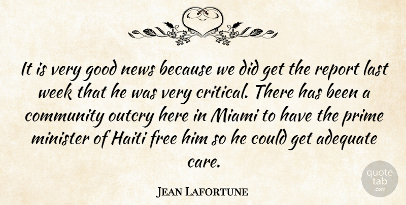 Jean Lafortune Quote About Adequate, Community, Free, Good, Haiti: It Is Very Good News...