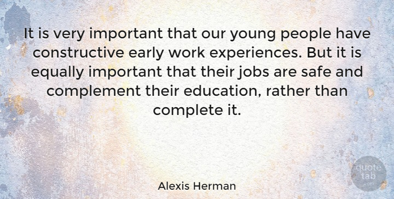 Alexis Herman Quote About Complement, Complete, Equally, Jobs, People: It Is Very Important That...