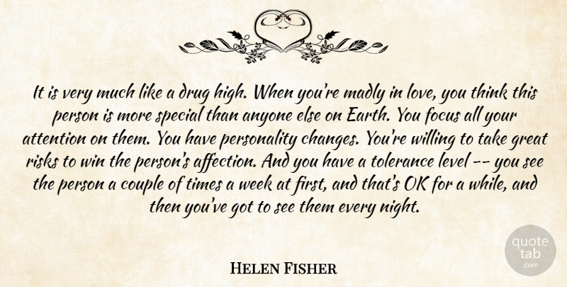 Helen Fisher Quote About Anyone, Attention, Couple, Focus, Great: It Is Very Much Like...