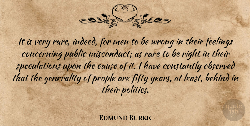 Edmund Burke Quote About Men, Years, People: It Is Very Rare Indeed...