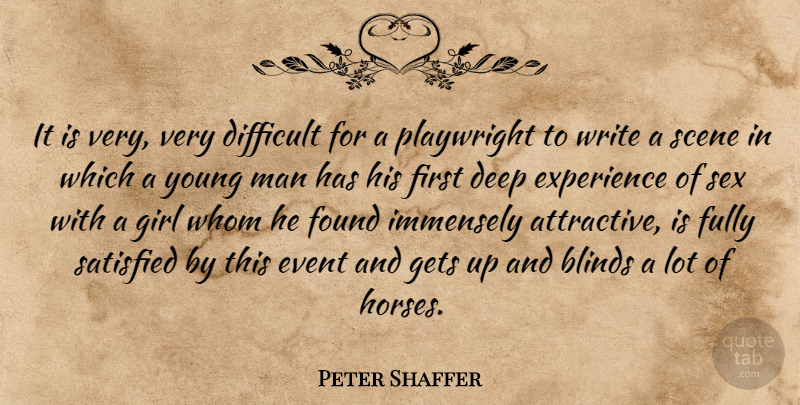 Peter Shaffer Quote About Girl, Horse, Sex: It Is Very Very Difficult...