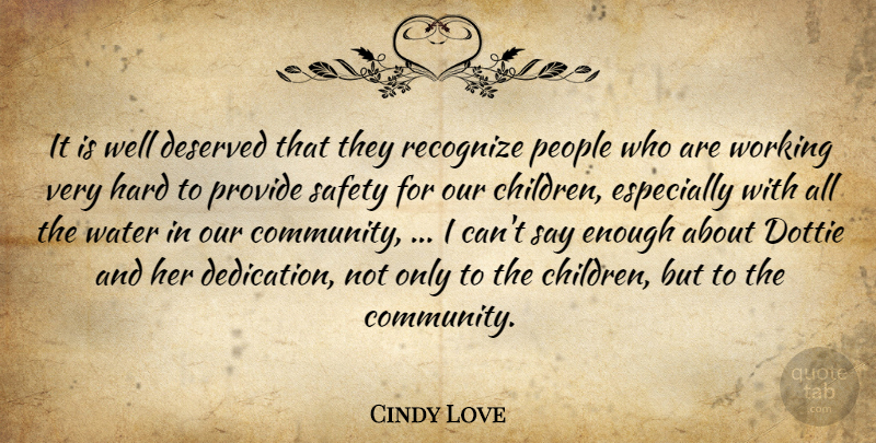 Cindy Love Quote About Children, Deserved, Hard, People, Provide: It Is Well Deserved That...