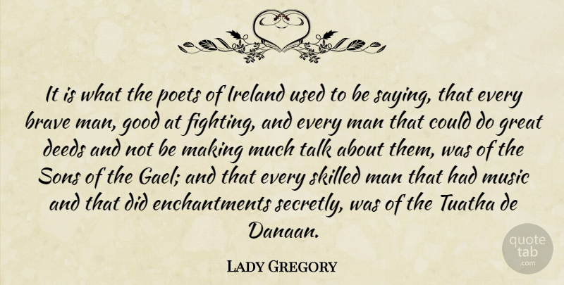 Lady Gregory Quote About Son, Fighting, Men: It Is What The Poets...