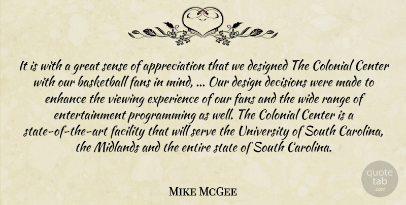 Mike McGee Quote About Appreciation, Basketball, Center, Colonial, Decisions: It Is With A Great...