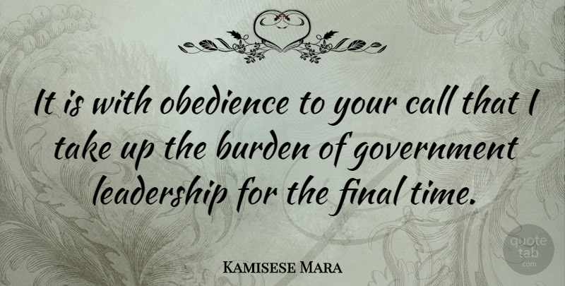 Kamisese Mara Quote About Leadership, Government, Finals: It Is With Obedience To...
