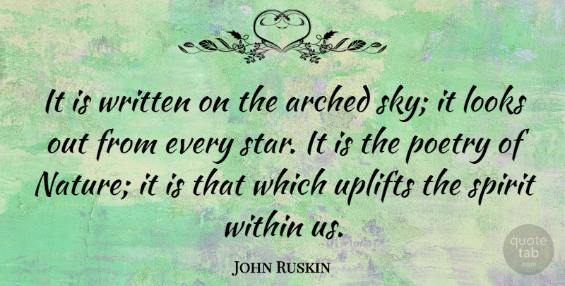 John Ruskin Quote About Uplifting, Stars, Sky: It Is Written On The...