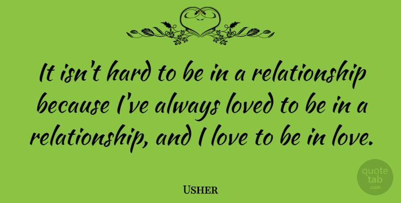 Usher Quote About Hard: It Isnt Hard To Be...