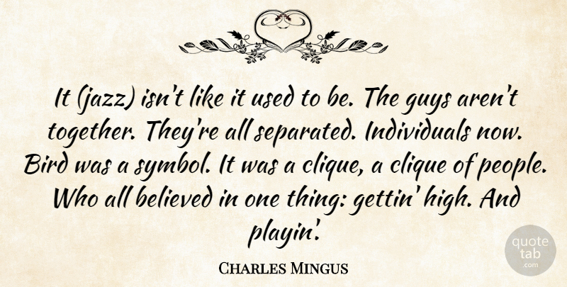 Charles Mingus Quote About People, Guy, Bird: It Jazz Isnt Like It...