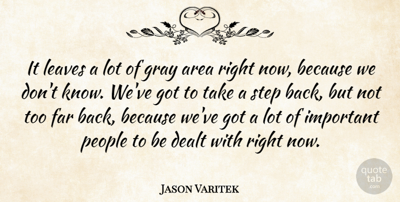 Jason Varitek Quote About Area, Dealt, Far, Gray, Leaves: It Leaves A Lot Of...