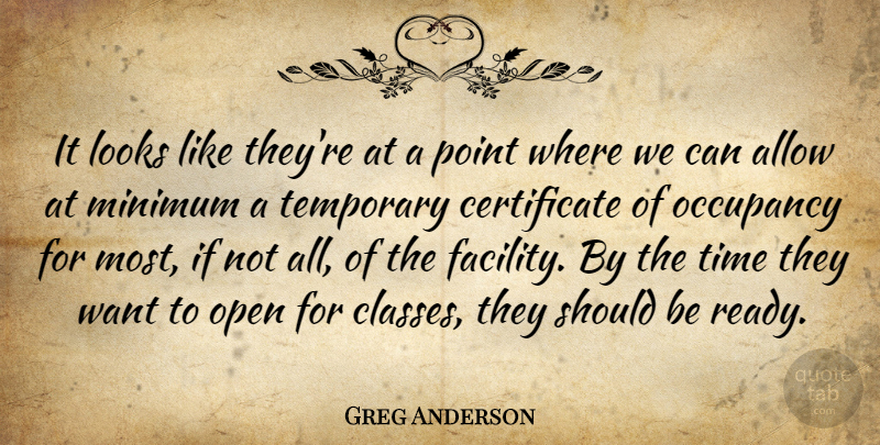 Greg Anderson Quote About Allow, Looks, Minimum, Open, Point: It Looks Like Theyre At...