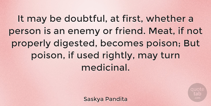 Saskya Pandita Quote About Becomes, French Scientist, Properly, Turn, Whether: It May Be Doubtful At...