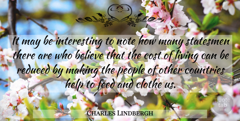 Charles Lindbergh Quote About Country, Believe, Cost Of Living: It May Be Interesting To...