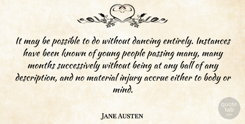 Jane Austen Quote About Dance, Dancing, People: It May Be Possible To...