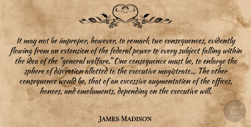 James Madison Quote About Fall, Ideas, Two: It May Not Be Improper...