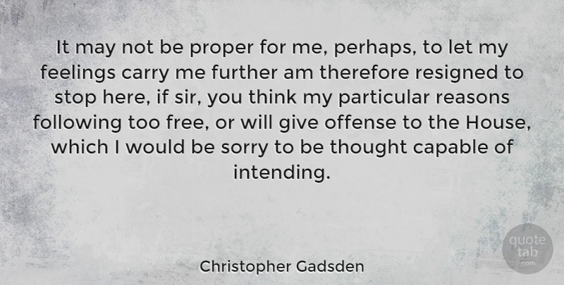 Christopher Gadsden Quote About American Soldier, Capable, Carry, Following, Further: It May Not Be Proper...