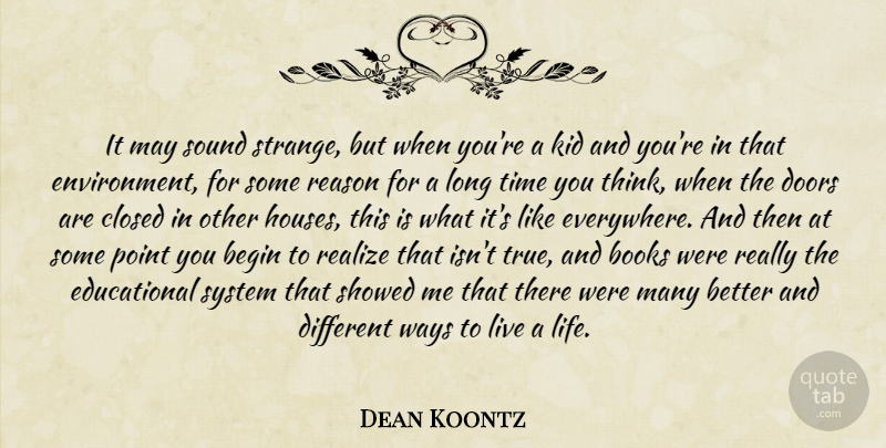 Dean Koontz Quote About Educational, Book, Kids: It May Sound Strange But...