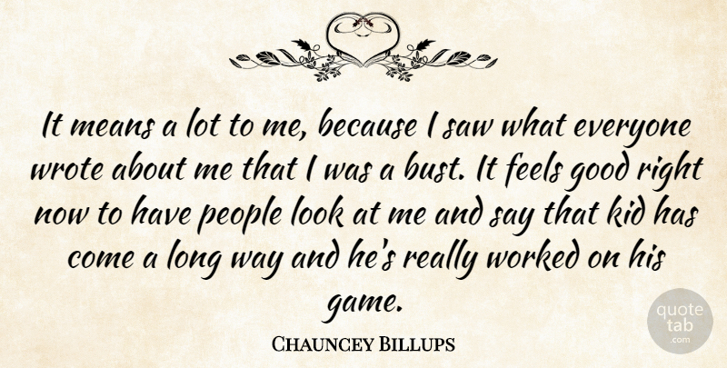 Chauncey Billups Quote About Feels, Good, Kid, Means, People: It Means A Lot To...