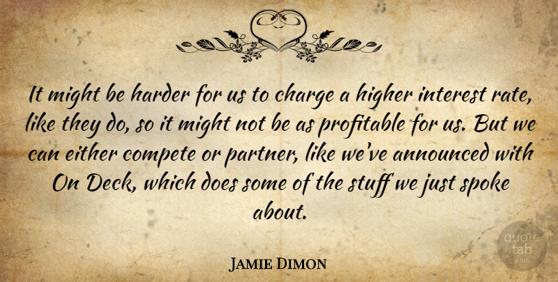 Jamie Dimon Quote About Might, Stuff, Doe: It Might Be Harder For...