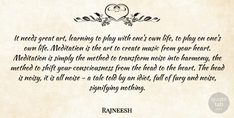 Rajneesh Quote About Art, Creativity, Play: It Needs Great Art Learning...