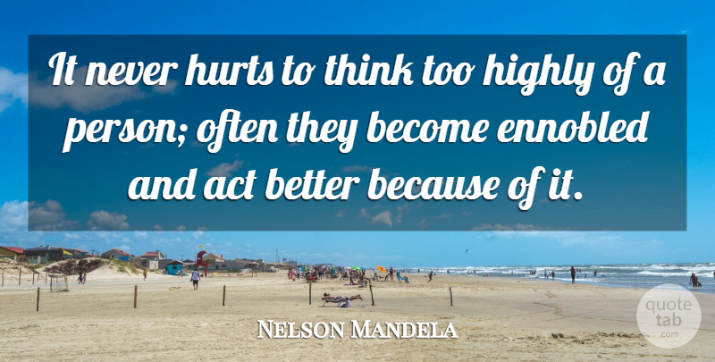 Nelson Mandela Quote About Hurt, Thinking, Persons: It Never Hurts To Think...