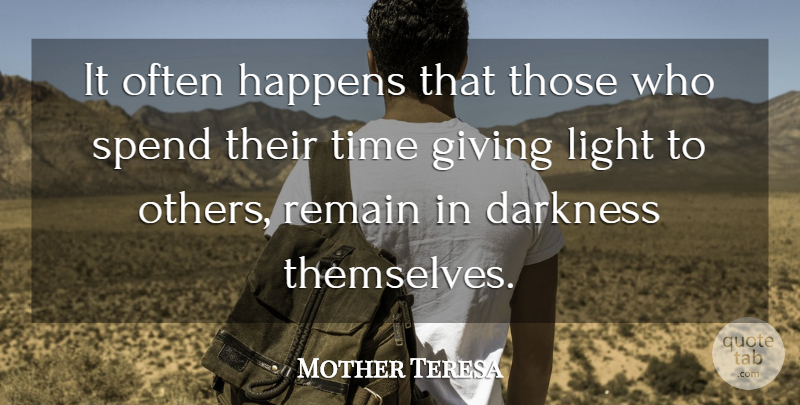 Mother Teresa Quote About Depression, Light, Giving: It Often Happens That Those...