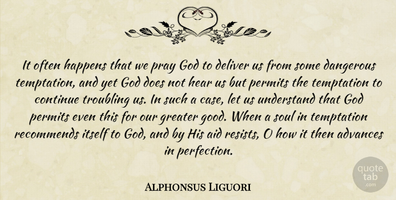 Alphonsus Liguori Quote About Prayer, Perfection, Temptation: It Often Happens That We...