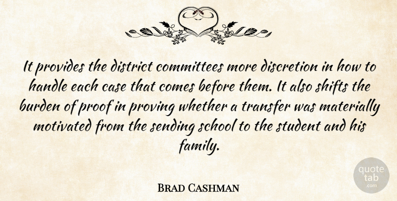 Brad Cashman Quote About Burden, Case, Committees, Discretion, District: It Provides The District Committees...