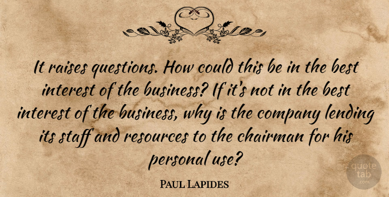 Paul Lapides Quote About Best, Chairman, Company, Interest, Lending: It Raises Questions How Could...