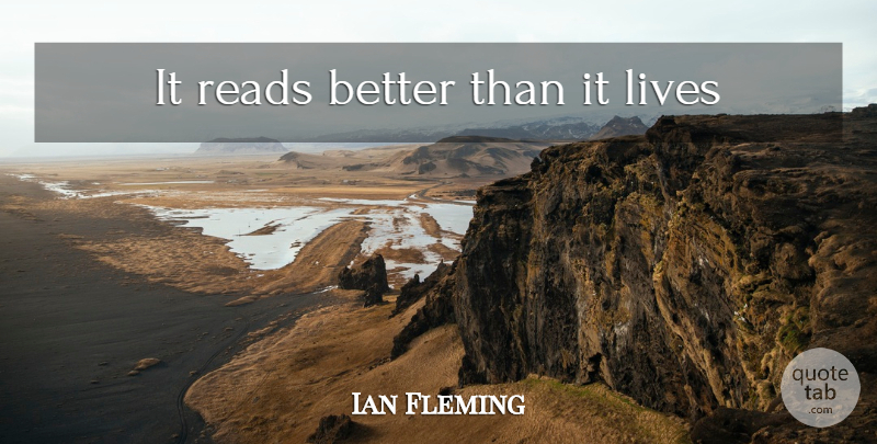 Ian Fleming Quote About undefined: It Reads Better Than It...