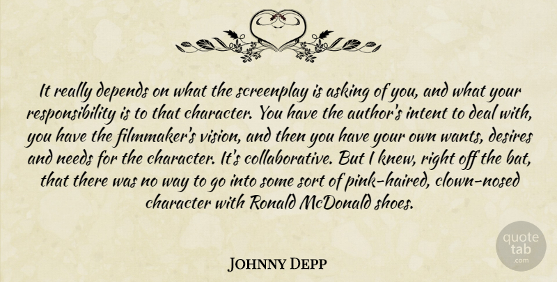Johnny Depp Quote About Character, Responsibility, Mcdonalds: It Really Depends On What...