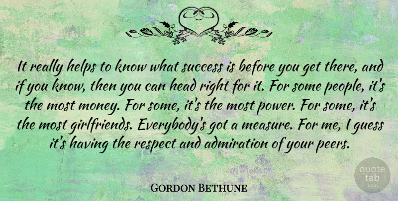 Gordon Bethune Quote About Girlfriend, People, Peers: It Really Helps To Know...