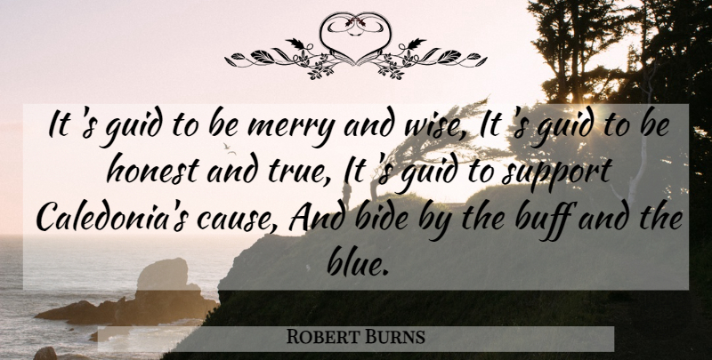 Robert Burns Quote About Wise, Honesty, Scotland: It S Guid To Be...