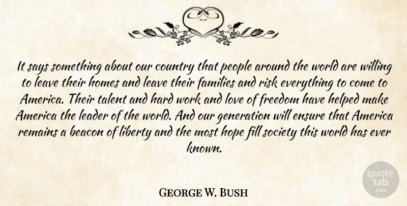 George W. Bush Quote About Country, Home, Hard Work: It Says Something About Our...
