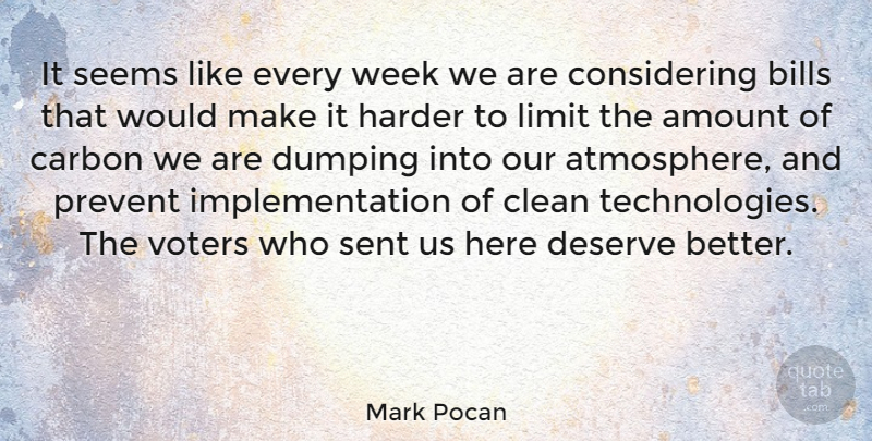Mark Pocan Quote About Amount, Bills, Carbon, Clean, Harder: It Seems Like Every Week...