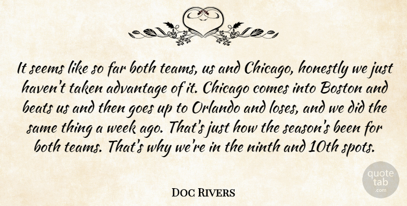 Doc Rivers Quote About Advantage, Beats, Boston, Both, Chicago: It Seems Like So Far...