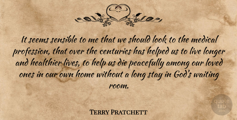 Terry Pratchett Quote About Home, Waiting Rooms, Long: It Seems Sensible To Me...