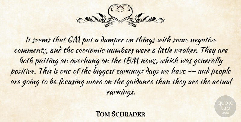 Tom Schrader Quote About Actual, Biggest, Both, Days, Earnings: It Seems That Gm Put...