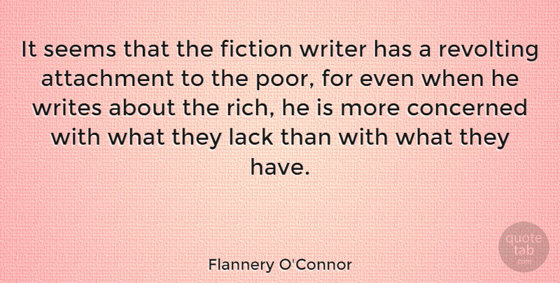 Flannery O'Connor Quote About Writing, Attachment, Fiction: It Seems That The Fiction...