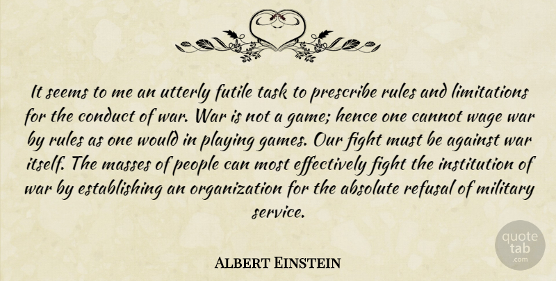 Albert Einstein Quote About Military, War, Fighting: It Seems To Me An...