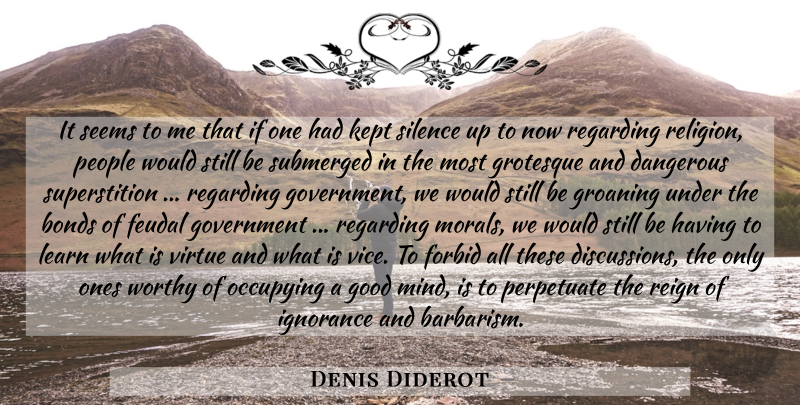 Denis Diderot Quote About Ignorance, Government, People: It Seems To Me That...
