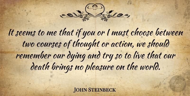 John Steinbeck Quote About Death, Two, Eden: It Seems To Me That...