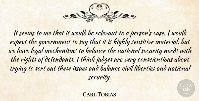 Carl Tobias Quote About Balance, Civil, Expect, Government, Highly: It Seems To Me That...