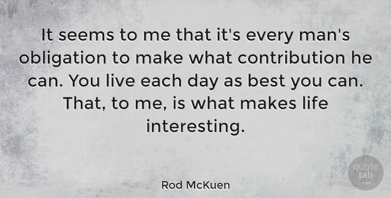 Rod McKuen Quote About Best, Life, Seems: It Seems To Me That...