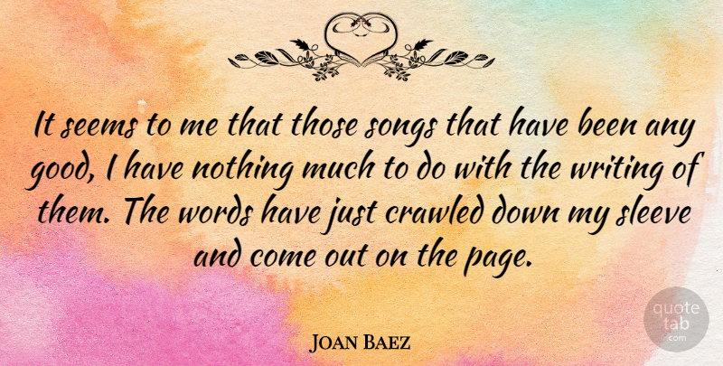 Joan Baez Quote About Music, Song, Writing: It Seems To Me That...
