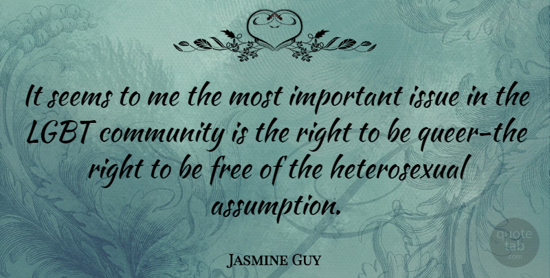 Jasmine Guy Quote About Community, Free, Issue, Seems: It Seems To Me The...