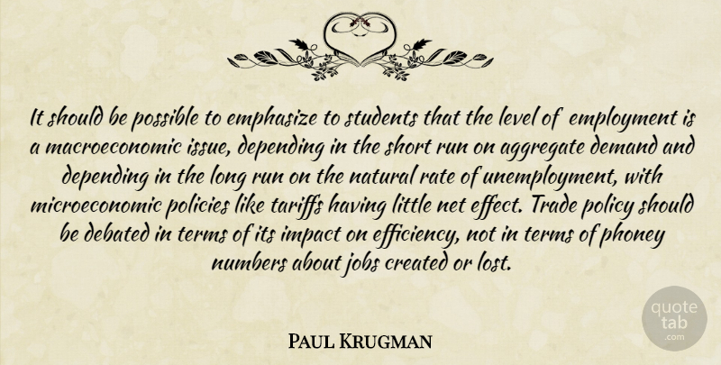 Paul Krugman Quote About Running, Jobs, Numbers: It Should Be Possible To...