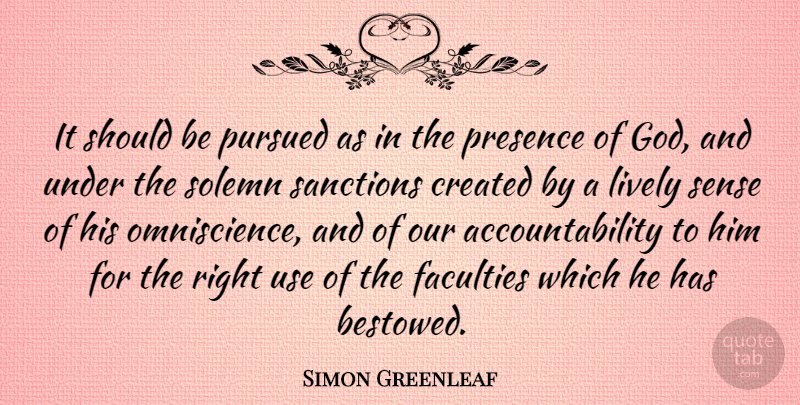 Simon Greenleaf Quote About American Judge, Created, Faculties, Pursued, Sanctions: It Should Be Pursued As...