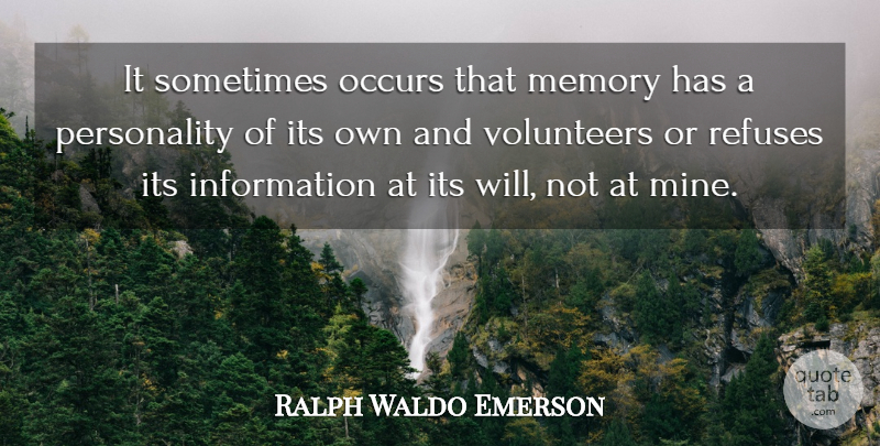 Ralph Waldo Emerson Quote About Memories, Volunteer, Personality: It Sometimes Occurs That Memory...